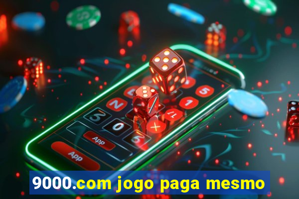 9000.com jogo paga mesmo